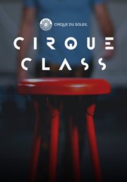 Cirque Du Soleil: Cirque Class - Season 1
