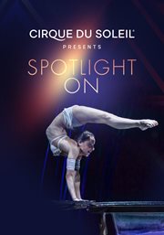 Cirque du Soleil: Spotlight On - Season 1. Season 1 cover image