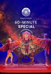 Cirque du Soleil 60 : Minute Specials. LUZIA, CORTEO, VOLTA. Cirque du Soleil 60-Minute Specials cover image