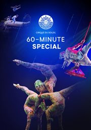 Cirque du Soleil 60 : Minute Specials. CORTEO, VOLTA, KOOZA. Cirque du Soleil 60-Minute Specials cover image