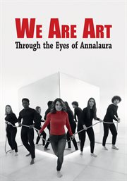 We Are Art Through the Eyes of Annalaura