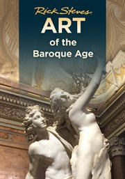 Rick Steves Art of the Baroque Age : Rick Steves' Art of Europe cover image