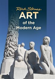 Rick Steves Art of the Modern Age : Rick Steves' Art of Europe cover image