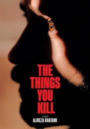 The Things You Kill