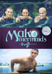 Mako mermaids: an h2o adventure - season 2 cover image
