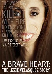 A brave heart: the lizzie velasquez story cover image