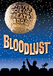 Mystery science theater 3000. Bloodlust cover image