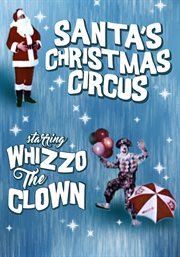 Santa's christmas circus. Starring Whizzo the Clown cover image