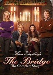 Karen Kingsbury's The Bridge: The Complete Story cover image