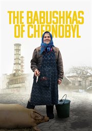 The babushkas of Chernobyl cover image