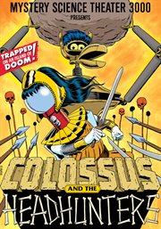 Mystery science theater 3000. Colossus and the headhunters cover image