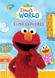 Elmo's world. Elmo explores! cover image