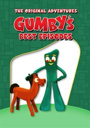 Gumby's best episodes: the original adventures : 16 claymation classics from the golden age of Gumby cover image