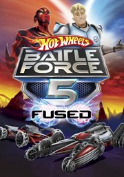 Hot Wheels battle force 5, fused. Season 2 cover image