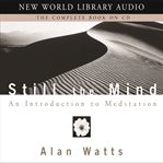 Still the mind : an introduction to meditation cover image