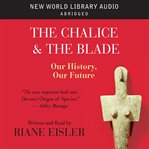 The chalice and the blade : our history, our future cover image