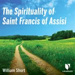 The spirituality of saint francis of assisi cover image