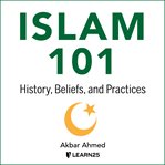 Islam: history, beliefs and practices cover image