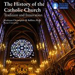 The history of the catholic church. Tradition and Innovation cover image