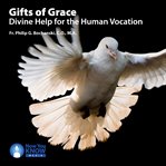 Gifts of grace. Divine Help for the Human Vocation cover image