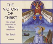 The victory of christ. Exploring the Book of Revelation cover image
