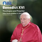 Benedict xvi. Theologian and Preacher cover image