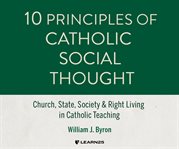 10 principles of catholic social thought cover image
