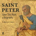 Upon this rock. Who Was the Apostle Peter? cover image