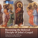 Becoming the beloved disciple of john's gospel cover image