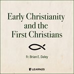 Early christianity and the first christians cover image