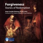 Forgiveness. Stories of Redemption cover image