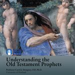 Understanding the old testament prophets cover image