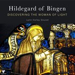 Woman of light. Discovering Hildegard of Bingen cover image