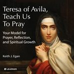 Teresa, teach us to pray cover image