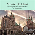 The spiritual wisdom of meister eckhart cover image