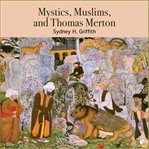 Mystics, muslims, and merton cover image