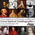 From augustine to chesterton and beyond. Great Spiritual Autobiographies cover image
