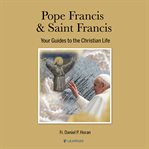 The saint and the pope. What the Spirituality of Two Men Named Francis Can Teach Us about Christian Living cover image