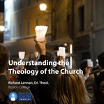 Understanding the theology of the Church cover image