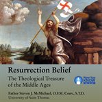 Resurrection belief : the theological treasure of the Middle Ages cover image