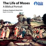 The life of Moses : a biblical portrait cover image