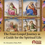 The four-gospel journey as a guide for the spiritual life cover image
