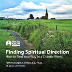 Finding spiritual direction : how to find your way in a chaotic world cover image