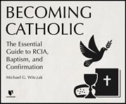 Becoming a catholic. The History and Practice of Initiation cover image