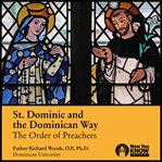 St. dominic and the dominican way. The Order of Preachers cover image