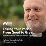 Taking your parish from good to great. Best Practices in Parish Management cover image