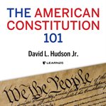 The American Constitution 101 cover image
