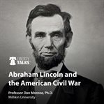 Abraham lincoln and the american civil war cover image