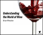 Understanding the world of wine cover image