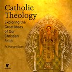Exploring catholic theology cover image